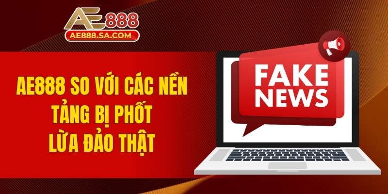 AE888 Lừa Đảo Thật Không? Sự Thật Cần Biết Ngay 2025 AE888 so với các nền tảng bị phốt lừa đảo thật