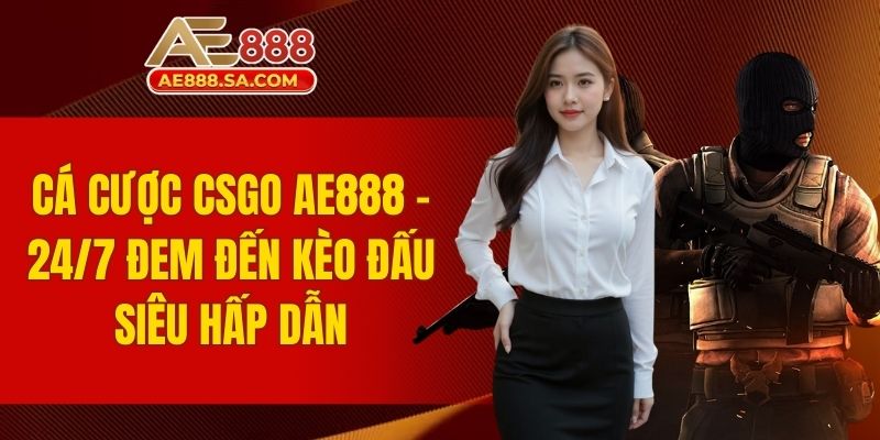 Cá cược CSGO AE888