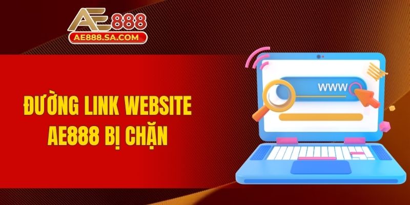 Đăng Nhập AE888 - Đảm Bảo Trải Nghiệm Mượt Mà Và Bảo Mật Đường link website AE888 bị chặn