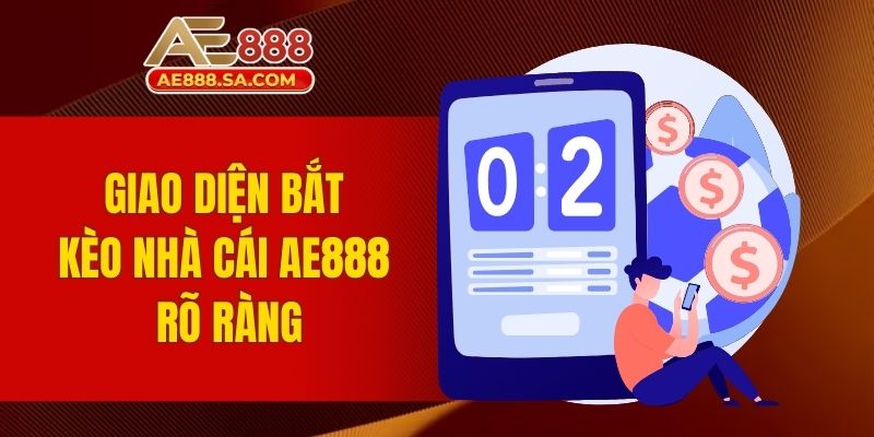 Kèo Nhà Cái AE888 - Bứt Phá Đam Mê Cá Độ Thể Thao Online Giao diện bắt kèo nhà cái AE888 rõ ràng