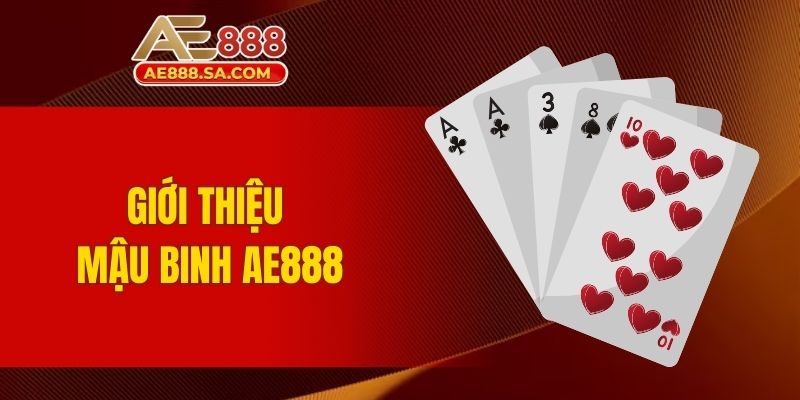 Giới thiệu mậu binh AE888