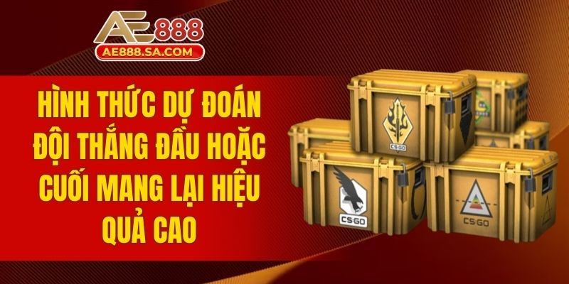 Cá Cược CSGO AE888 - 24/7 Đem Đến Kèo Đấu Siêu Hấp Dẫn Hình thức dự đoán đội thắng đầu hoặc cuối mang lại hiệu quả cao