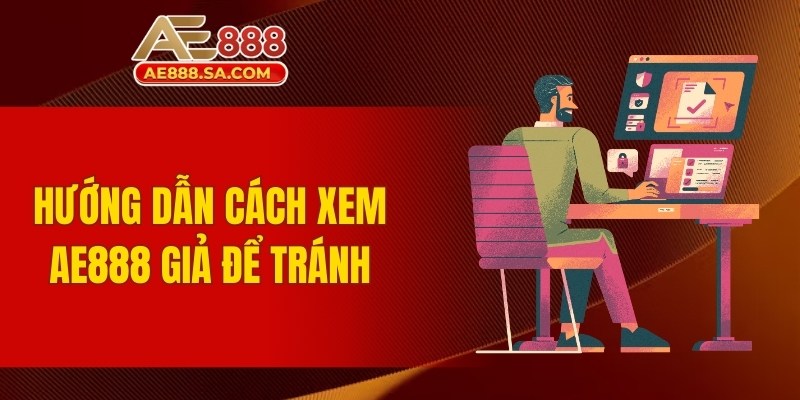 AE888 Lừa Đảo Thật Không? Sự Thật Cần Biết Ngay 2025 Hướng dẫn cách xem AE888 giả để tránh