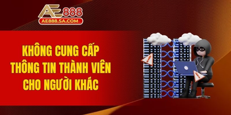 Chính Sách Bảo Mật AE888 - Thông Tin Mới Nhất 2025 Không cung cấp thông tin cá nhân của thành viên cho người khác