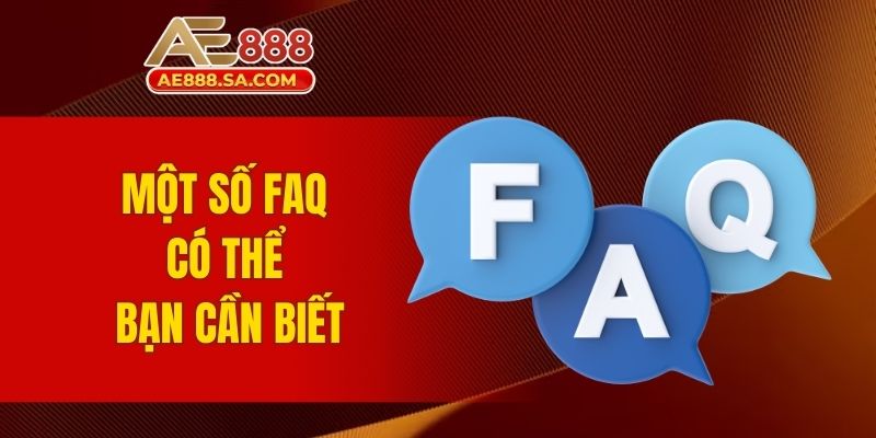 Liên Kết Ngân Hàng AE888 - Ưu Việt Giao Dịch Không Lỗi Một số FAQ có thể bạn cần biết