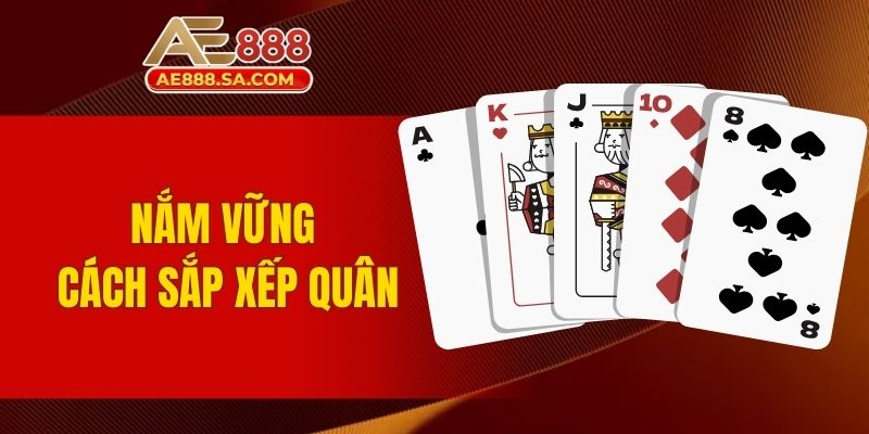 Nắm vững cách sắp xếp quân