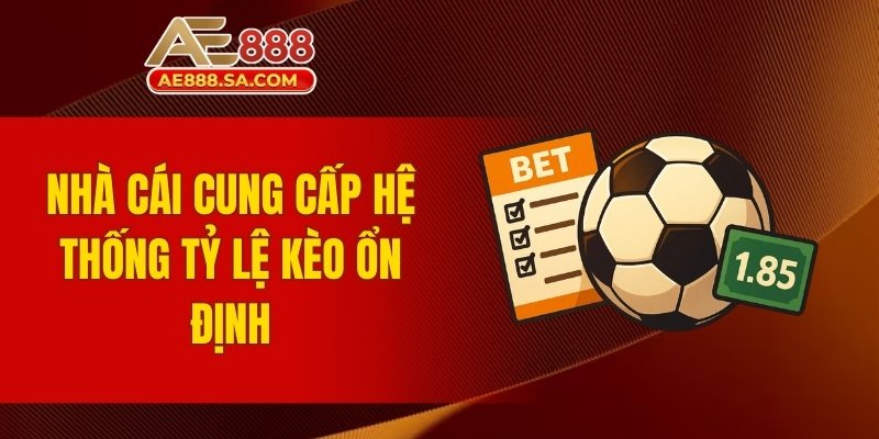 Đánh Giá AE888 - Trải Nghiệm Nhà Cái Hàng Đầu Uy Tín Nhà cái cung cấp hệ thống tỷ lệ kèo ổn định