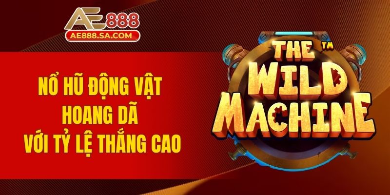 Nổ hũ động vật hoang dã với tỷ lệ thắng cao