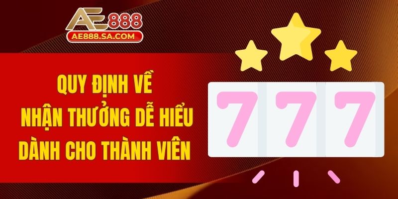 Top Game Nổ Hũ AE888 Siêu Hot Trên Thị Trường Hiện Nay Quy định về nhận thưởng dễ hiểu dành cho thành viên
