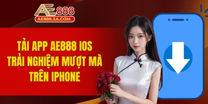 Tải app AE888 iOS