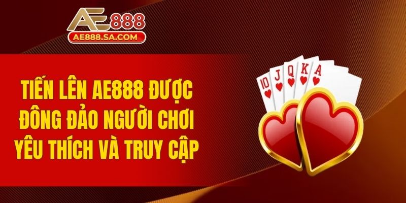 Tiến Lên AE888 – Trải Nghiệm Game Bài Đổi Thưởng Cực Đỉnh Tiến lên AE888 được đông đảo người chơi yêu thích và truy cập