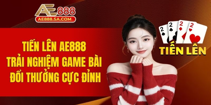 tiến lên AE888