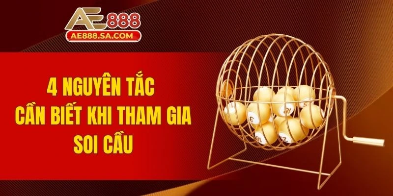 4 nguyên tắc cần biết khi tham gia soi cầu