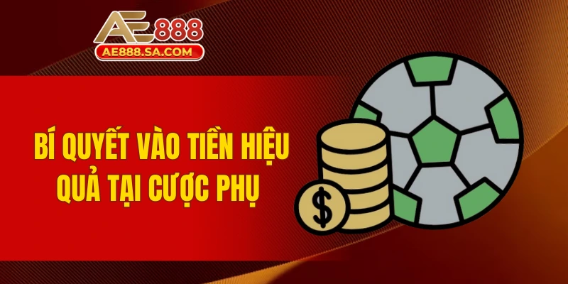 Kèo Tài Xỉu Bóng Đá AE888 - Soi Cầu Chuẩn Xác Như Cao Thủ Bí quyết vào tiền hiệu quả tại cược phụ