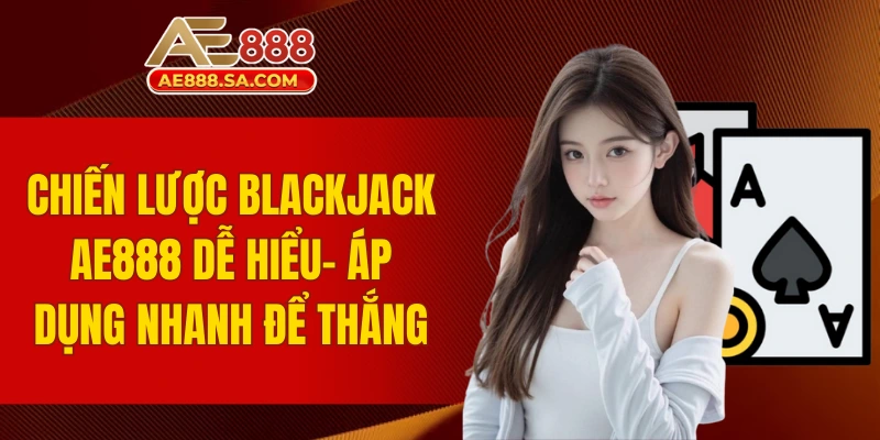 Chiến lược Blackjack AE888