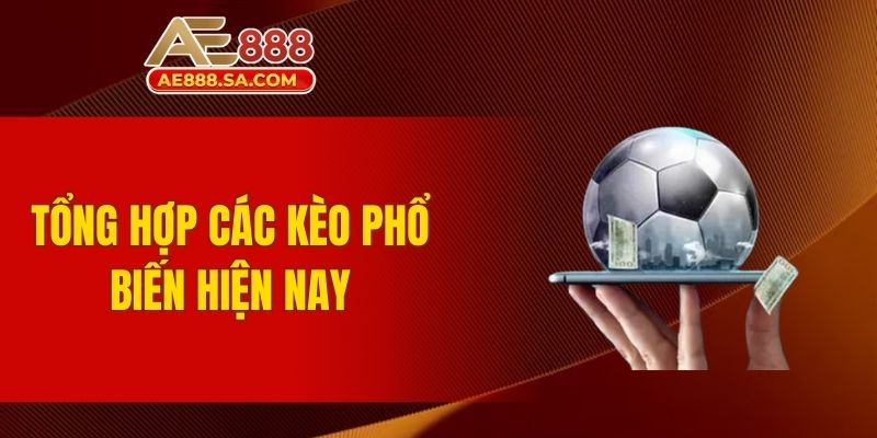 Cược Tổng Bàn Thắng AE888 - Hướng Dẫn Tham Gia Dễ Dàng Đa dạng thể loại kèo phổ biến