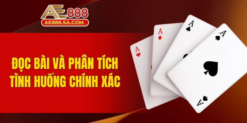 Mẹo Chơi Poker AE888 Thắng Lớn Dễ Dàng Và Liên Tục Đọc bài và phân tích tình huống chính xác