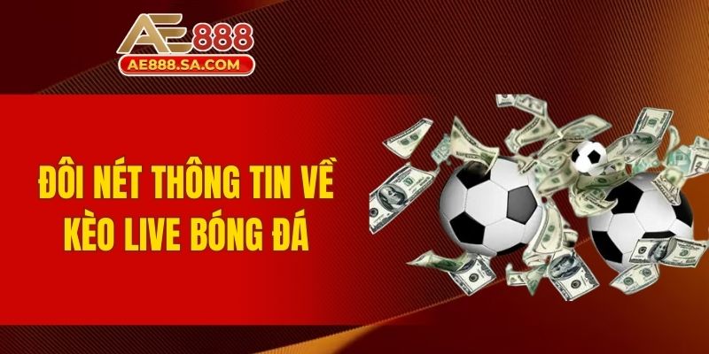Mẹo Cược Live Bóng Đá AE888 - Chiến Lược Chơi Lâu Đời Giới thiệu thông tin về mẹo cược live bóng đá AE888