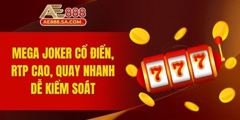 Top Slot RTP Cao Nhất Tại AE888 Giúp Nâng Cao Tỷ Lệ Thắng Mega Joker cổ điển, RTP cao, quay nhanh dễ kiểm soát