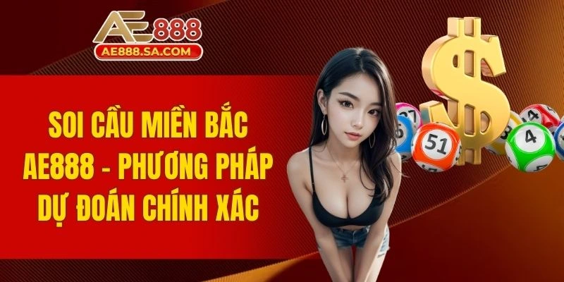 Soi cầu miền Bắc AE888