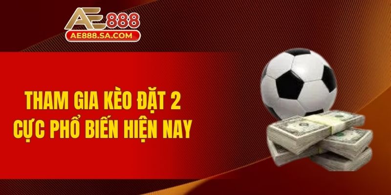 Hướng Dẫn Cược Xiên AE88 - Tìm Hiểu Cách Tham Gia Thể loại đặt kèo 2 an toàn