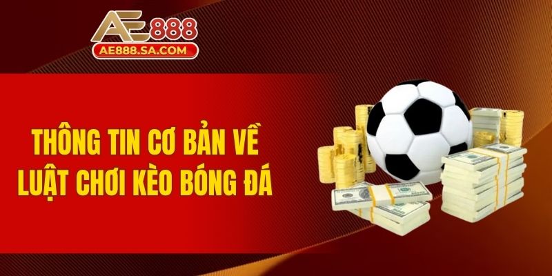 Mẹo Cược Live Bóng Đá AE888 - Chiến Lược Chơi Lâu Đời Tìm hiểu rõ về luật và cách tham gia chơi